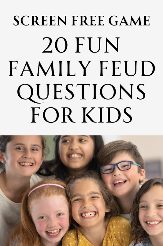 20 Free Family Feud Questions To Play With Kids!