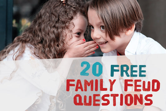 20 Free Family Feud Questions To Play With Kids!