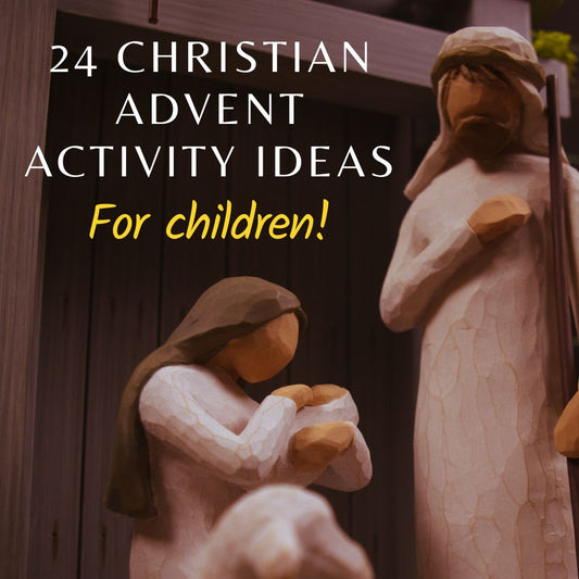 24 Christian Advent Activity Ideas for Children