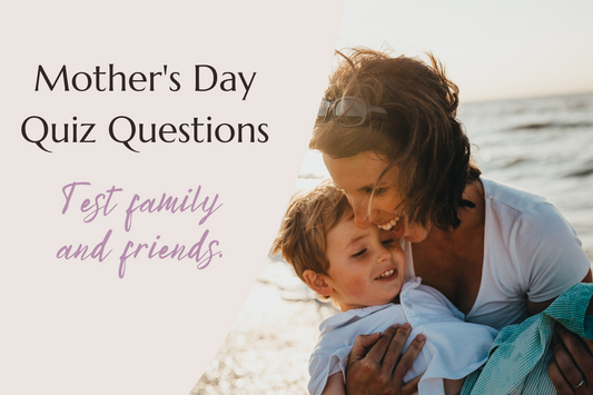 Mother's Day Quiz Questions to Test Your Family and Friends